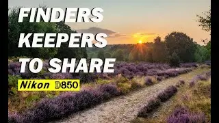 FINDERS,KEEPERS, TO SHARE. #landscapephotography  #nikond850 #photographyvlog #photography