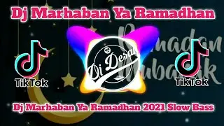 Dj Marhaban Ya Syarorom Viral 2021 | Dj Ramadhan Ya Marhaban Slow Terbaru 2021 🔊🎶