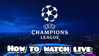 How to watch UEFA Champions league Football live for free on your Android/iOS device | UCL 2022/23