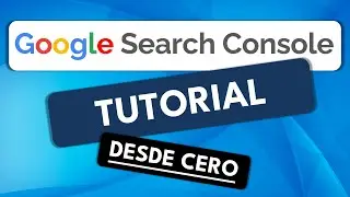Google Search Console ✅ Tutorial desde cero para principiantes 🔥