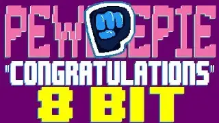 Congratulations [8 Bit Tribute to PewDiePie] - 8 Bit Universe