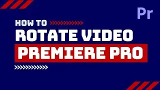 How to Rotate Video in Adobe Premiere Pro