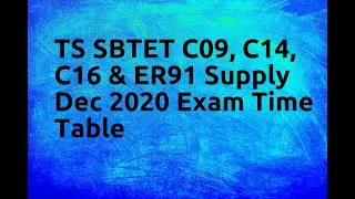 TS SBTET C09, C14, C16 & ER91 Supply Dec 2020 Exam Time Table