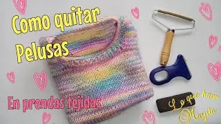 Como quitar las pelusas de prendas tejidas
