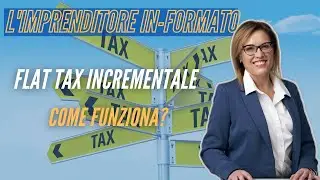 FLAT TAX INCREMENTALE 2023 | COME FUNZIONA?