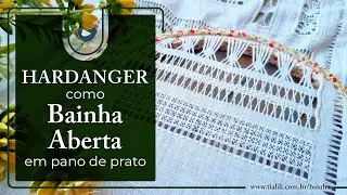 HARDANGER como BAINHA ABERTA em pano de prato! Bordado passo a passo fácil para iniciantes