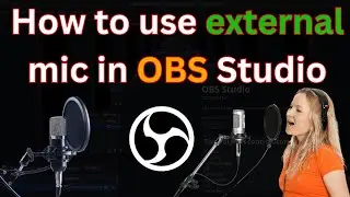 How to use external mic in OBS studio ? how to add external mic to obs ?