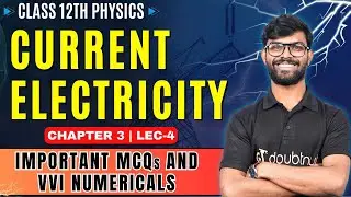 Current Electricity Important MCQs | Current Electricity Numericals | Class 12 Physics Chapter 3