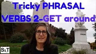 TRICKY PHRASAL VERBS 2 -  GET AROUND CASTELFRANCO