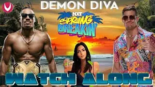 WWE NXT Live Reactions & Watch Along (No Footage Shown) Spring Breakin’ Edition