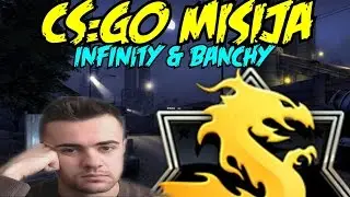 CS:GO Co-Op MISIJA! - Infinity & BanCHy!