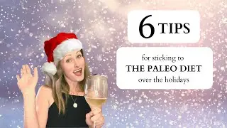 6 Tips for Sticking to the Paleo Diet Over the Holidays