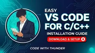 How to Setup C/C++ In VS Code | How to install Vs code | Complete Installation With Example| Thunder