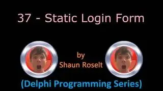 Delphi Programming Series: 37 - Static Login Form