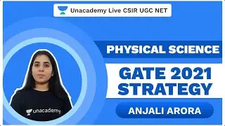 GATE 2021 Strategy | Physical Science | GATE 2021 | Anjali | Unacademy