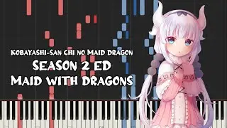 Kobayashi-san Chi no Maid Dragon S (Season 2) Ed - Maid with Dragons (Piano Tutorial & Sheet Music)