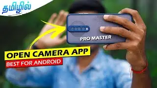 OPEN CAMERA APP for Android| தமிழில்| epi 6 ‌| BEST CAMERA APP FOR MOBILE 