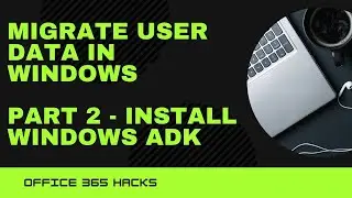 How to Install USMT From Windows ADK — User State Migration Tool Setup Guide