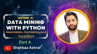 11.1 Association,Correlation and Covariance - Part A | Data Mining with Python | 