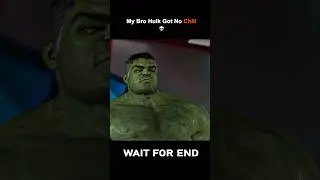 My Bro Hulk Got No Chill 🗿 