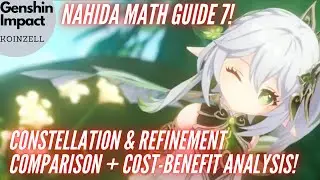 Nahida Math Guide 7! Banner Review + Constellation and Refinement Comparison + Cost Benefit Analysis