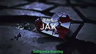 BLEJN - JAK (SaDzonka Bootleg)