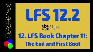 12. Chapter 11: The End and First Boot - How to build Linux From Scratch (LFS) 12.2 - Tutorial