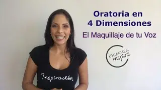 El Maquillaje de tu Voz (Oratoria en 4 D)