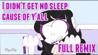 I Didn't Get No Sleep Cause Of Y'all Meme Remix Funny LOL Animation 