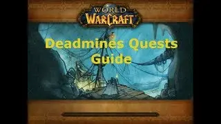 Where to Find Deadmines Quests in Classic World of Warcraft: LackLuster Gaming