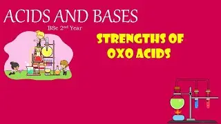 Strengths of Oxo acids| Acids and Bases BSc Chemistry