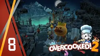 Overcooked!2 - Le royaume va être sauvé #8