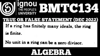 Bsc Mathematics | IGNOU | BMTC 134 | DEC TEE 2022 | Algebra | BSCG | MTE 06 |True or false statement