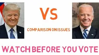 Donald Trump Vs Joe Biden Comparison on Issues | Watch Before you vote