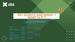 DBT Tutorial : Everything you need to know about Sources and Models