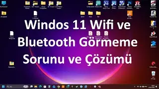 Windows 11 Wifi ve Bluetooth görmeme sorunu.