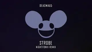 deadmau5 - Strobe (Nightfonix Remix)