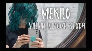 Mekilo - Villain in Your Story (Music Video)