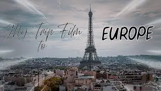 My Trip Film to Europe