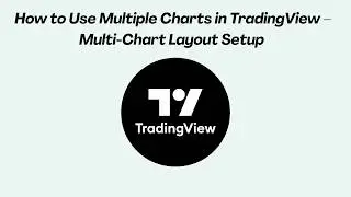 How to Use Multiple Charts in TradingView – Multi-Chart Layout Setup (2026)