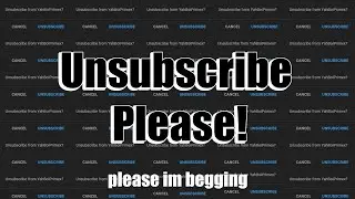 UNSUBSCRIBE FROM THIS CHANNEL PLEASE