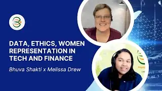 Melissa Drew Podcast w/ Bhuva Shakti - Data, Ethics, and Women Representation in Tech and Finance