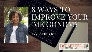 8 Ways to Improve Your 'Me'conomy - Investing 101