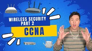 CCNA FULL COURSE 2024: Learn IT! 💻 Wireless Security Part 2 - CCNA 200-301 Study Guide