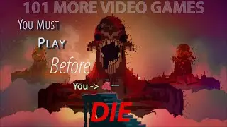 101 More Games You Must Play Before You Die