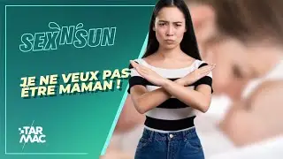 JE NE VEUX PAS ÊTRE MAMAN !  • SEX'N'SUN (LIVE REPLAY) 