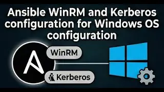 Ansible WinRM and Kerberos configuration for Windows OS configuration