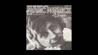 Marc Patrick & The Lipsticks – Give Me Your Love (198?)