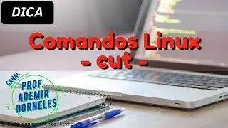DICAS DE COMANDOS: cut