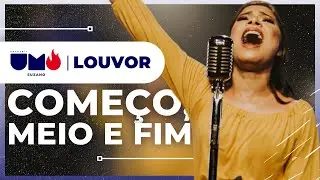 LOUVOR COMEÇO, MEIO E FIM: DEUS VAI FALAR COM VOCÊ HOJE - UMADEBSP SUZANO